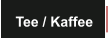 Tee / Kaffee